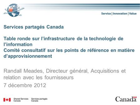 Services partagés Canada Table ronde sur linfrastructure de la technologie de linformation Comité consultatif sur les points de référence en matière dapprovisionnement.