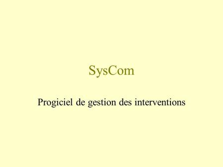 SysCom Progiciel de gestion des interventions. La fenêtre principale permet de paramétrer les fonctions de base.