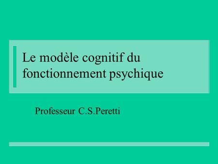 Le modèle cognitif du fonctionnement psychique