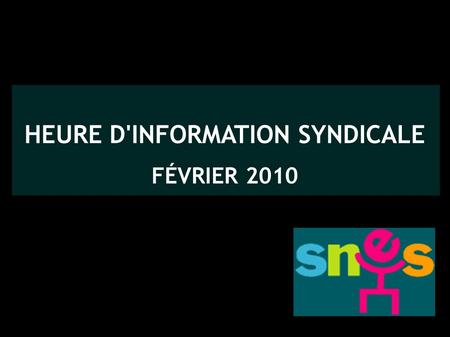 HEURE D'INFORMATION SYNDICALE