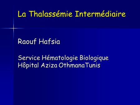 Introduction La thalassémie =anomalie monogènique Thal β ou α …