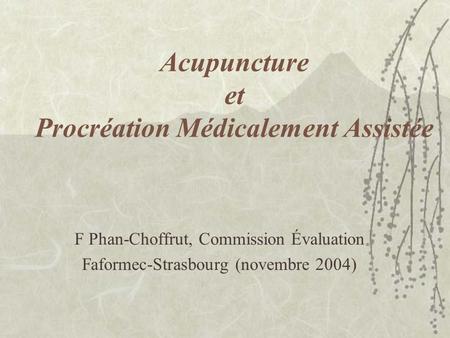 Acupuncture et Procréation Médicalement Assistée