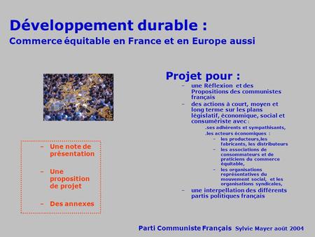 Développement durable : Commerce équitable en France et en Europe aussi Projet pour : une Réflexion et des Propositions des communistes français des.