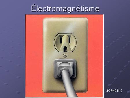 Électromagnétisme SCP4011-2.