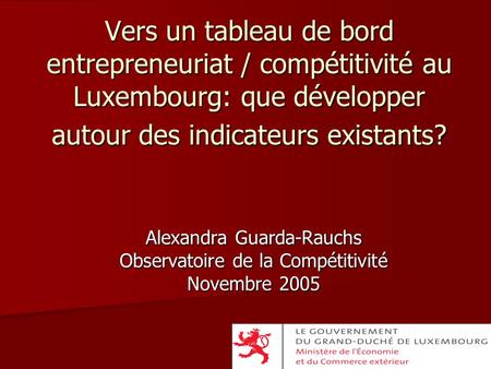Alexandra Guarda-Rauchs Observatoire de la Compétitivité Novembre 2005