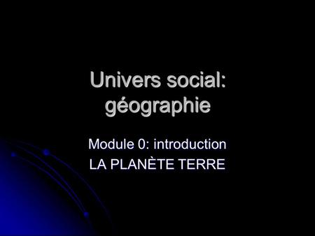 Univers social: géographie
