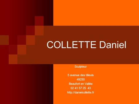 COLLETTE Daniel Sculpteur 5 avenue des tilleuls 49250