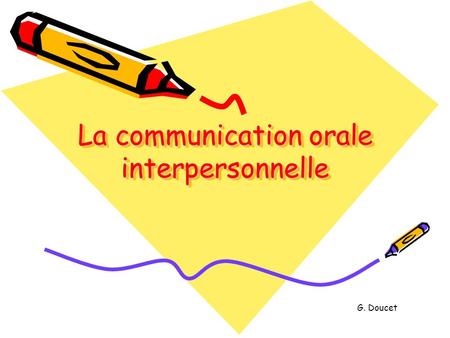 La communication orale interpersonnelle