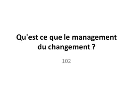 Qu'est ce que le management du changement ?