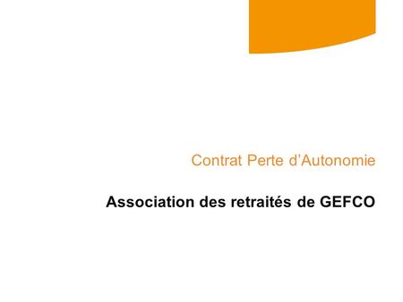 Contrat Perte d’Autonomie Association des retraités de GEFCO