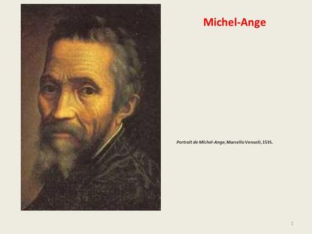 Michel-Ange Portrait de Michel-Ange, Marcello Venusti, 1535.