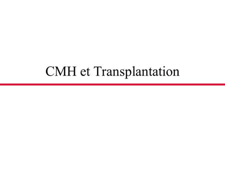CMH et Transplantation