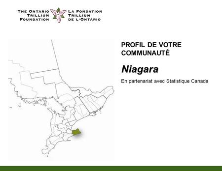 PROFIL DE VOTRE COMMUNAUTÉNiagara En partenariat avec Statistique Canada.