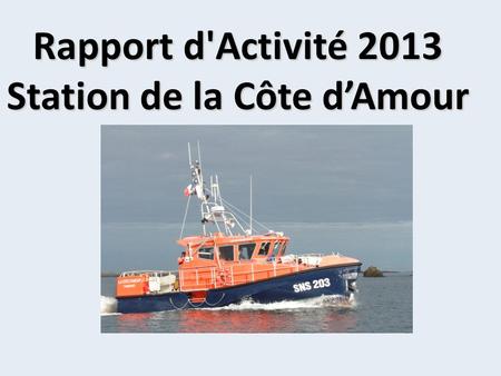 Rapport d'Activité 2013 Station de la Côte dAmour.