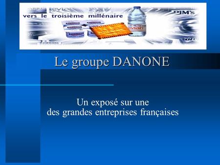 Un exposé sur une des grandes entreprises françaises