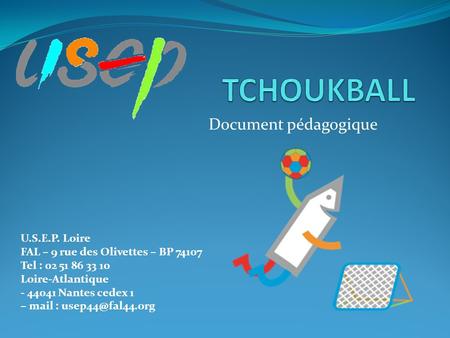 TCHOUKBALL Document pédagogique U.S.E.P. Loire
