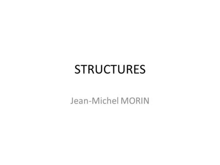 STRUCTURES Jean-Michel MORIN.