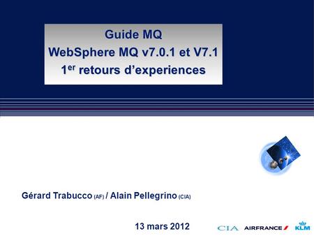 Guide MQ WebSphere MQ v7.0.1 et V7.1 1er retours d’experiences