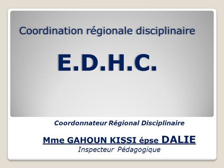Coordination régionale disciplinaire E.D.H.C.