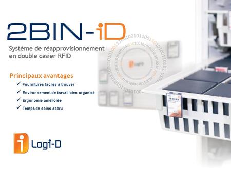 Le système 2BIN-iD a été conçu pour gérer les fournitures d’un hôpital, de la salle d’opération aux unités de soins généraux et spécialisés. Il gère.