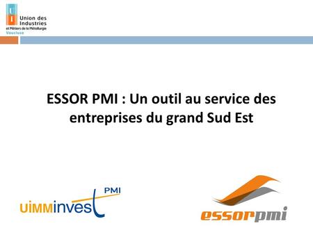 ESSOR PMI : Un outil au service des entreprises du grand Sud Est