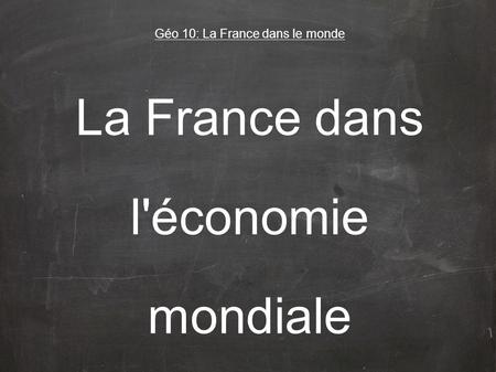 Géo 10: La France dans le monde
