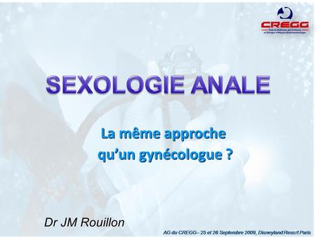 SEXOLOGIE ANALE La même approche qu’un gynécologue ? Dr JM Rouillon.