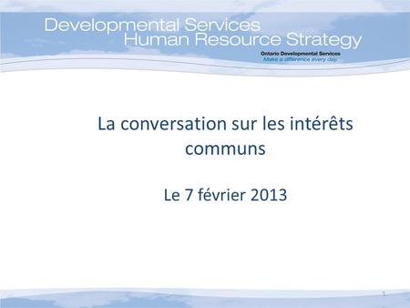 La conversation sur les intérêts communs Le 7 février 2013 1.