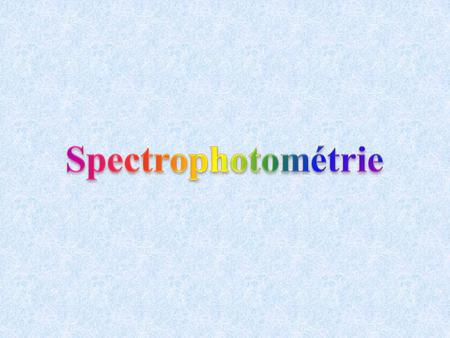 Spectrophotométrie.