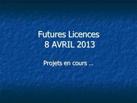 Futures Licences 8 AVRIL 2013