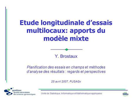 Etude longitudinale d’essais multilocaux: apports du modèle mixte