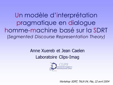 Anne Xuereb et Jean Caelen Laboratoire Clips-Imag