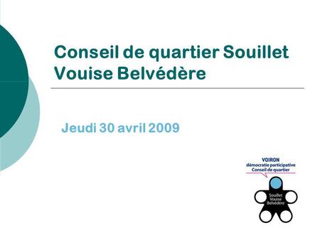 Conseil de quartier Souillet Vouise Belvédère Jeudi 30 avril 2009.