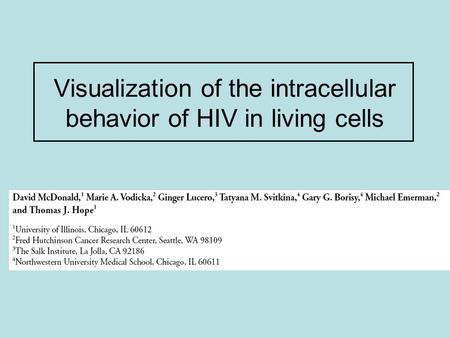 Visualization of the intracellular behavior of HIV in living cells