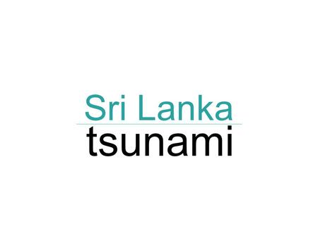 Sri Lanka tsunami.