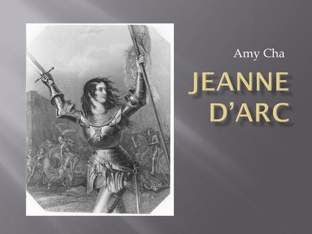Amy Cha Jeanne D’Arc.