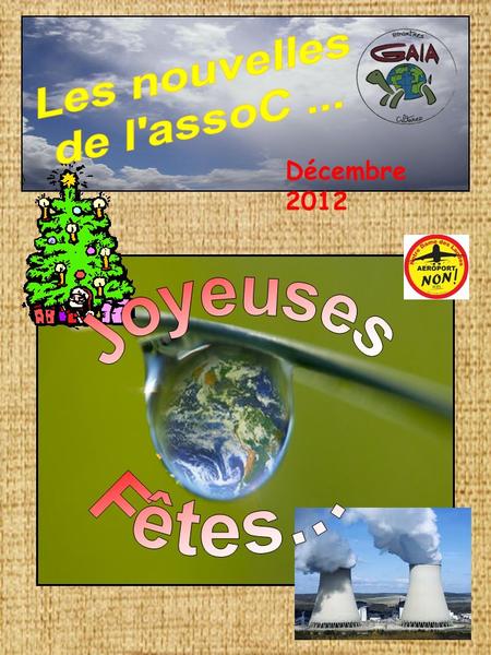 Décembre 2012. Communiqué de presse - 29 novembre 2012 Débat sur l'énergie : un écran de fumée pour occulter la politique du fait accompli Aujourdhui.
