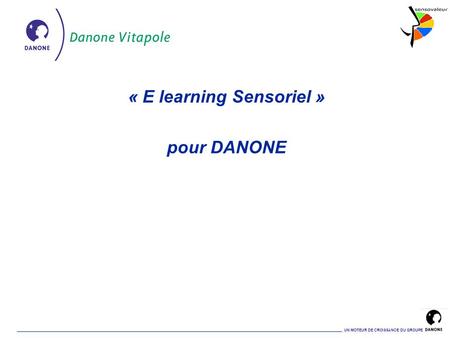 « E learning Sensoriel » pour DANONE