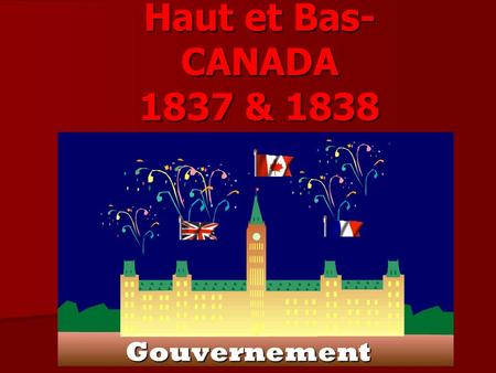 Haut et Bas- CANADA 1837 & 1838 Gouvernement.