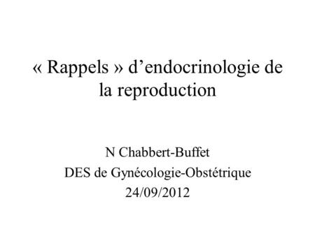 « Rappels » d’endocrinologie de la reproduction