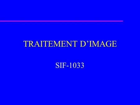 TRAITEMENT D’IMAGE SIF-1033.