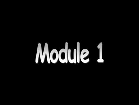 Module 1 Module 1.