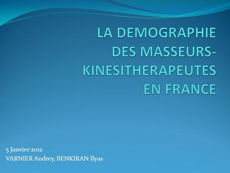 LA DEMOGRAPHIE DES MASSEURS-KINESITHERAPEUTES EN FRANCE