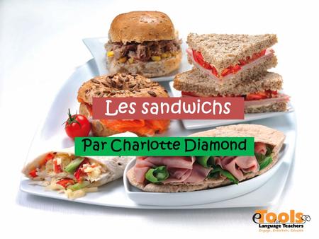 Les sandwichs Par Charlotte Diamond.