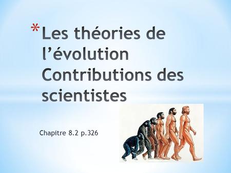 Les théories de l’évolution Contributions des scientistes