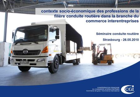 1 contexte socio-économique des professions de la filière conduite routière dans la branche du commerce interentreprises Séminaire conduite routière Strasbourg.