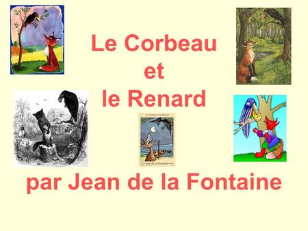Le Corbeau et le Renard par Jean de la Fontaine