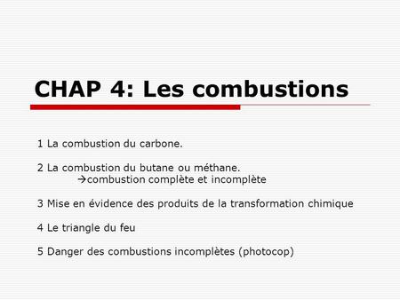 CHAP 4: Les combustions 1 La combustion du carbone.