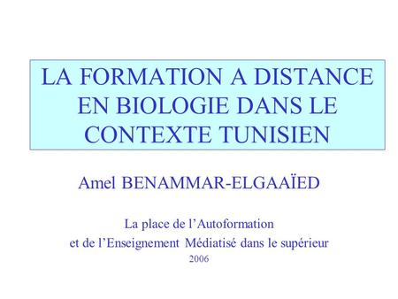 LA FORMATION A DISTANCE EN BIOLOGIE DANS LE CONTEXTE TUNISIEN