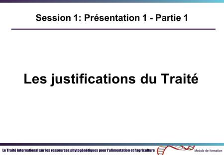 Les justifications du Traité Session 1: Présentation 1 - Partie 1.